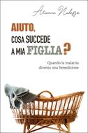 Aiuto, cosa succede a mia figlia? (Brossura)