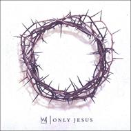 Only Jesus