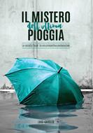 Il mistero dell'ultima pioggia (Brossura)