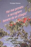 Hai mai provato a raccogliere banane da un ciliegio? (Spillato)