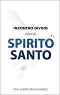 Incontro divino con lo Spirito Santo (Brossura)