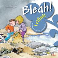 Bleah! I rifiuti (Brossura)