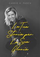 La tua storia per la sua gloria (Brossura)