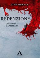 La redenzione: compiuta e applicata (Brossura)