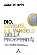 Dio, l'avidità e il vangelo (della prosperità) (Brossura)