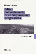 I dieci comandamenti di un cristianesimo progressista (Brossura)