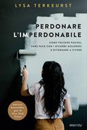 Perdonare l'imperdonabile (Brossura)