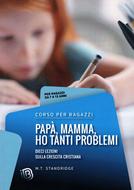 Papà, mamma, ho tanti problemi (Brossura)