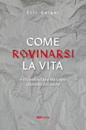 Come rovinarsi la vita (Brossura)