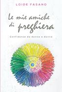 Le mie amiche di preghiera (Brossura)