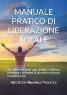 Manuale pratico di liberazione totale (Brossura)