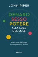 Denaro, sesso e potere alla luce del sole (Brossura)