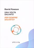 Una volta salvato per sempre salvato? (Brossura)