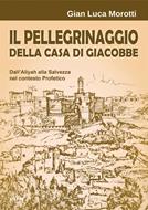 Il pellegrinaggio della casa di Giacobbe (Brossura)