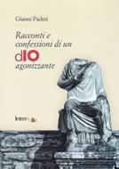 Racconti e confessioni di un dIO agonizzante (Brossura)