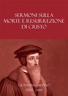 Sermoni sulla morte e resurrezione di Cristo (Brossura)