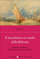 Il metodismo via media della Riforma
