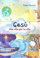 Gesù: una vita per la vita (Brossura)