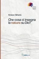 Che cosa ci insegna la natura su Dio? (Brossura)