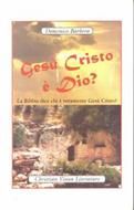 Gesù cristo è Dio? La Bibbia dice chi è veramente Gesù Cristo? (Brossura)