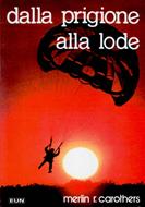 Dalla prigione alla lode (Brossura)