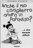 Anche il mio coniglietto andrà in paradiso? ...e altre domande difficili (Brossura)