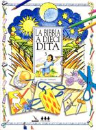 La Bibbia a 10 dita - Vol. 3 - Idee per lavoretti per fanciulli di 6-12 anni (Spillato)