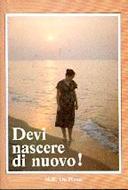 Devi nascere di nuovo!