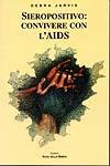 Sieropositivo: convivere con l'AIDS