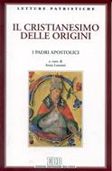 Il Cristianesimo delle origini - I Padri Apostolici