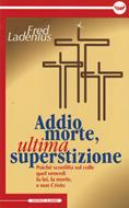 Addio morte, ultima superstizione (Brossura)