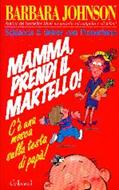 Mamma prendi il martello! C'è una mosca sulla testa di papà (Brossura)