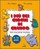 I più bei giochi di gruppo - Per vivere meglio insieme (Brossura)