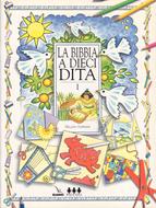 La Bibbia a 10 dita - Vol. 1 - Idee per lavoretti per fanciulli di 6-12 anni (Spillato)