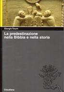 La predestinazione nella Bibbia e nella storia (Brossura)