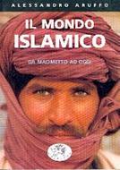 Il mondo Islamico da Maometto ad oggi