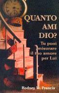 Quanto ami Dio? - Tu puoi misurare il tuo amore per Lui (Brossura)