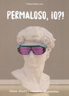 Permaloso, io? (Brossura)