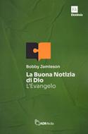La buona notizia di Dio (Brossura)