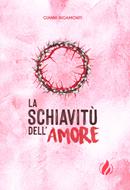La schiavitù dell'amore (Brossura)