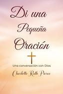 Di una Pequeña Oración (Rústica)