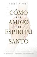 Como Ser Amigo del Espíritu Santo (Rústica)