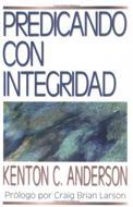 Predicando Con Integridad (Rústica) [Libro]