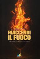 Riaccendi il fuoco (Brossura)