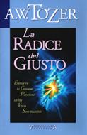 La radice del giusto - Estrarre le gemme preziose della vera spiritualità (Brossura)