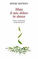 Muta il mio dolore in danza - Vivere con speranza i tempi della prova (Brossura)