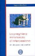 La preghiera ministeriale d'intercessione - Un dovere dei pastori (Spillato)