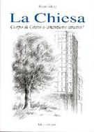 La Chiesa - Corpo di Cristo o istituzione umana? (Brossura)