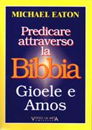Predicare attraverso la Bibbia - Gioele e Amos (Brossura)