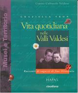 Vita quotidiana nelle Valli Valdesi - Racconti di ragazzi di fine Ottocento (Brossura)